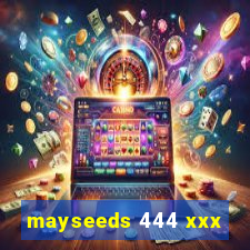 mayseeds 444 xxx